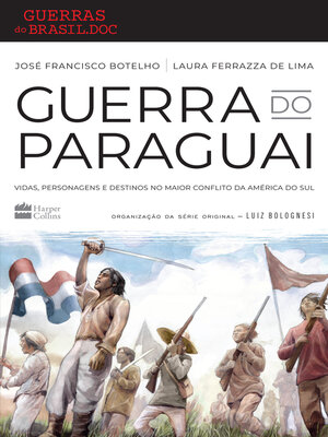 cover image of Guerra do Paraguai: Vidas, personagens e destinos no maior conflito da américa do sul